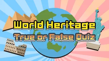 World Heritage True or False Quiz