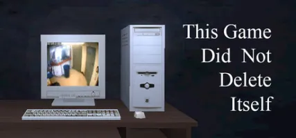 This Game Did Not Delete Itself