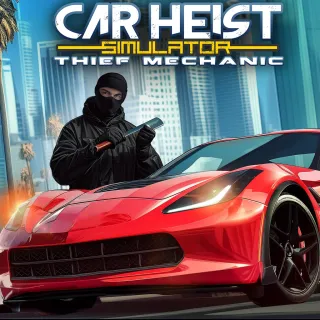 Car Heist Simulator - Thief Mechanic
