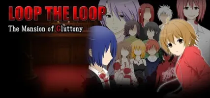 LOOP THE LOOP The Mansion of Gluttony