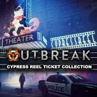 Outbreak: Cypress Reel Ticket Collection