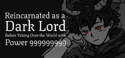 Reincarnated as a Dark Lord Before Taking Over the World with Power 999999999