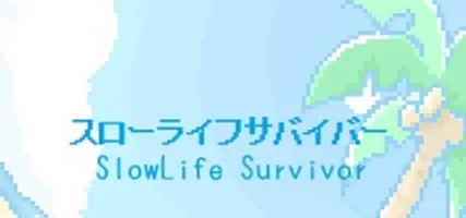 SlowLife Survivor