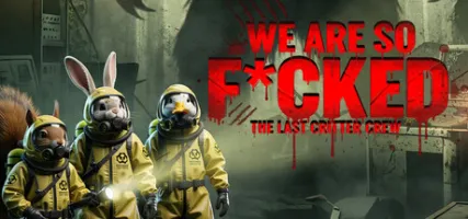 We Are So F cked: The Last Critter Crew