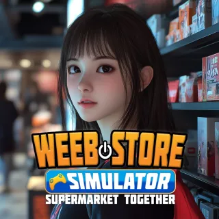 Weeb Store Simulator: Supermarket Together