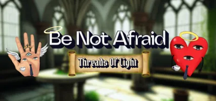 Be Not Afraid: Threads Of Light