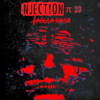 Injection 23 'Tabula Rasa'