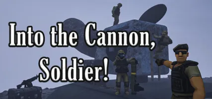 Into the Cannon Soldier!