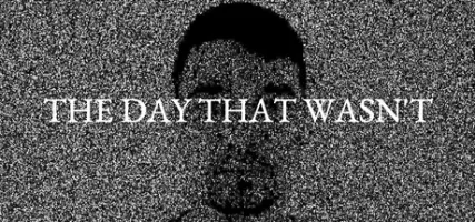 THE DAY THAT WASN'T