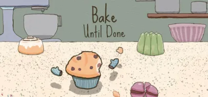 Bake Until Done