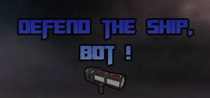 Defend the ship bot !