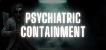 Psychiatric: Containment