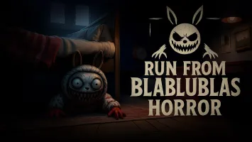 Run from BLABLUBLAS horror