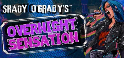 Shady O'Grady's Overnight Sensation