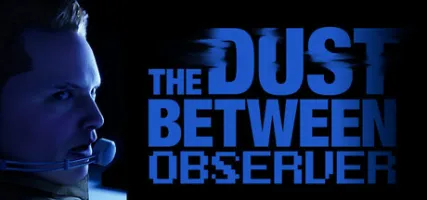 The Dust Between: Observer