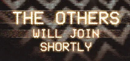 The Others Will Join Shortly