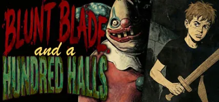 Blunt Blade and a Hundred Halls