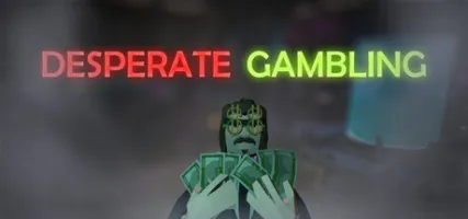 Desperate Gambling