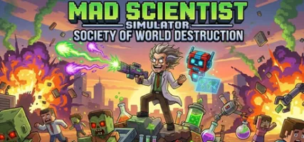 Mad Scientist Simulator Society of World Destruction