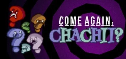 Come Again Chachii?