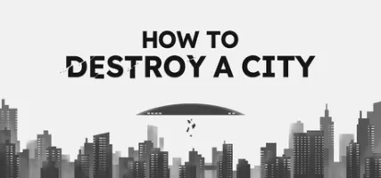 How To Destroy A City