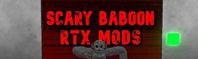 Scary Baboon RTX MODS
