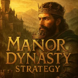 Manor Dynasty Strategy