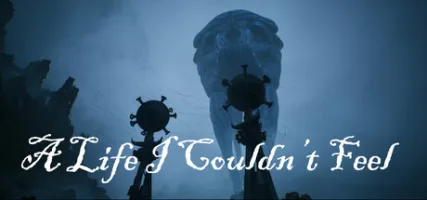A Life I Couldn't Feel
