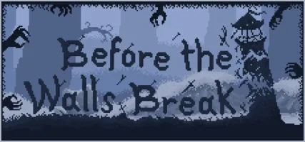 Before the Walls Break