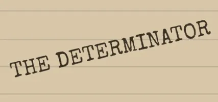 The Determinator