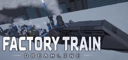 Factory Train: DreamLine
