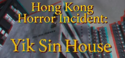 Hong Kong Horror Incident: Yik Sin House